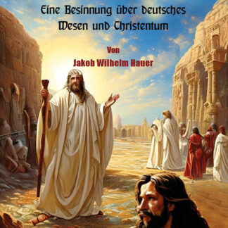 Ein arischer Christus? (Jakob Wilhelm Hauer)