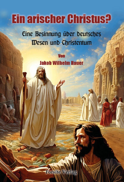Ein arischer Christus? (Jakob Wilhelm Hauer)