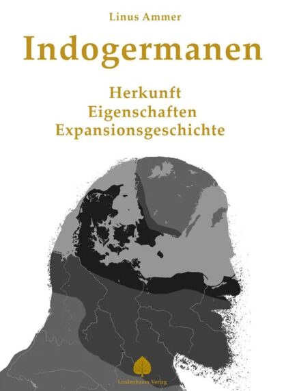 Indogermanen Herkunft, Eigenschaften, Expansionsgeschichte (Linus Ammer)