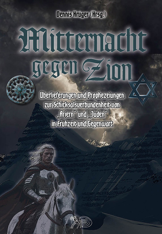 Mitternacht gegen Zion - Überlieferungen zur Schicksalsverbundenheit von „Ariern“ & „Juden“ (Dennis Krüger)
